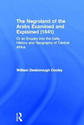 Cooley |  The Negroland of the Arabs Examined and Explained (1841) | Buch |  Sack Fachmedien