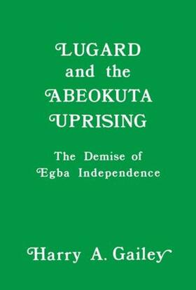 Gailey |  Lugard and the Abeokuta Uprising | Buch |  Sack Fachmedien
