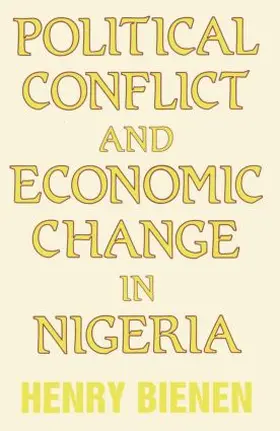 Bienen |  Political Conflict and Economic Change in Nigeria | Buch |  Sack Fachmedien