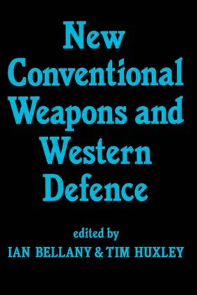 Bellany / Huxley |  New Conventional Weapons and Western Defence | Buch |  Sack Fachmedien