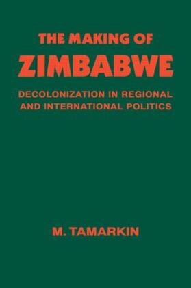 Tamarkin |  The Making of Zimbabwe | Buch |  Sack Fachmedien