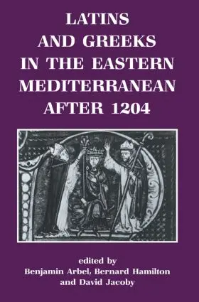 Arbel / Hamilton / Jacoby |  Latins and Greeks in the Eastern Mediterranean After 1204 | Buch |  Sack Fachmedien