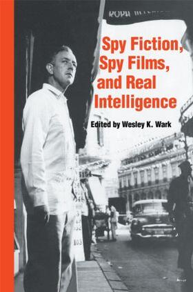 Wark |  Spy Fiction, Spy Films and Real Intelligence | Buch |  Sack Fachmedien