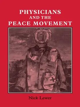 Lewer |  Physicians and the Peace Movement | Buch |  Sack Fachmedien