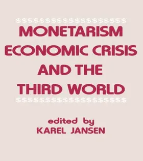 Jansen |  Monetarism, Economic Crisis and the Third World | Buch |  Sack Fachmedien