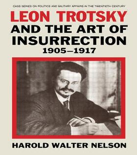 Nelson |  Leon Trotsky and the Art of Insurrection 1905-1917 | Buch |  Sack Fachmedien