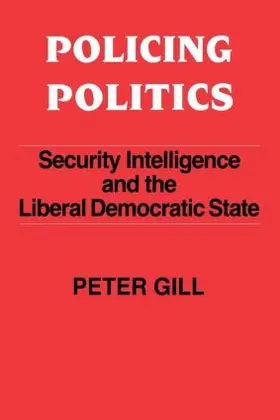 Gill |  Policing Politics | Buch |  Sack Fachmedien