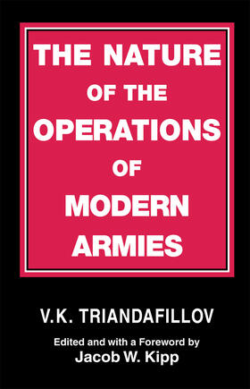 Triandafillov / Kipp |  The Nature of the Operations of Modern Armies | Buch |  Sack Fachmedien