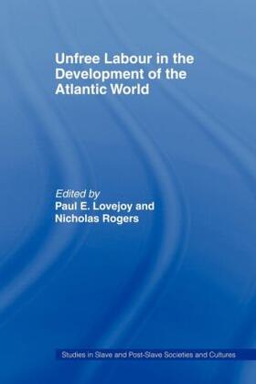 Lovejoy / Rogers |  Unfree Labour in the Development of the Atlantic World | Buch |  Sack Fachmedien