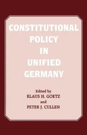 Cullen / Goetz |  Constitutional Policy in Unified Germany | Buch |  Sack Fachmedien