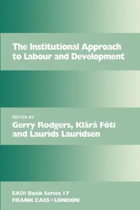 Fóti / Lauridsen / Rodgers |  The Institutional Approach to Labour and Development | Buch |  Sack Fachmedien