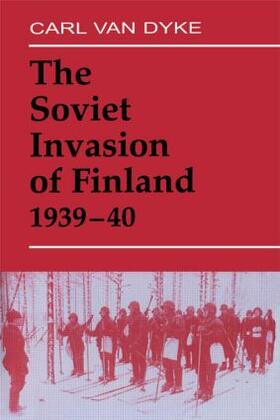 Van Dyke |  The Soviet Invasion of Finland, 1939-40 | Buch |  Sack Fachmedien