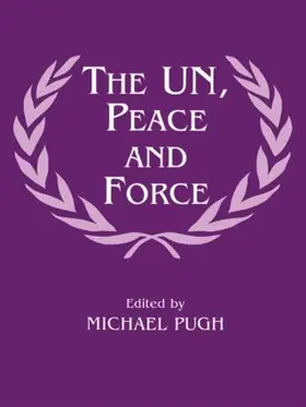 Pugh |  The UN, Peace and Force | Buch |  Sack Fachmedien