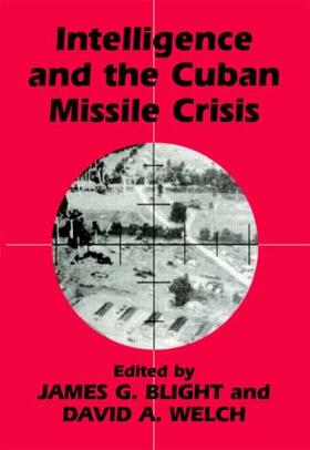 Blight / Welch |  Intelligence and the Cuban Missile Crisis | Buch |  Sack Fachmedien