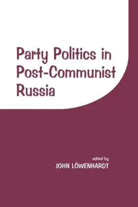 Lowenhardt |  Party Politics in Post-communist Russia | Buch |  Sack Fachmedien