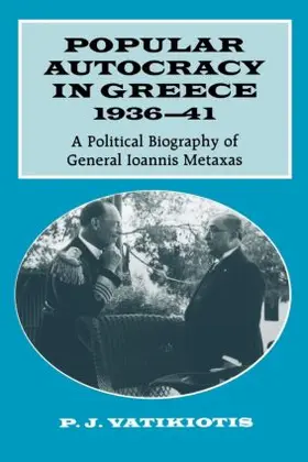 Vatikiotis |  Popular Autocracy in Greece, 1936-1941 | Buch |  Sack Fachmedien