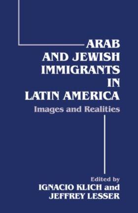 Klich / Lesser |  Arab and Jewish Immigrants in Latin America | Buch |  Sack Fachmedien