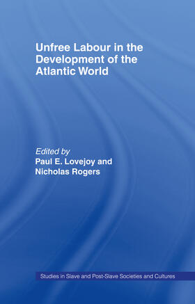 Lovejoy / Rogers |  Unfree Labour in the Development of the Atlantic World | Buch |  Sack Fachmedien