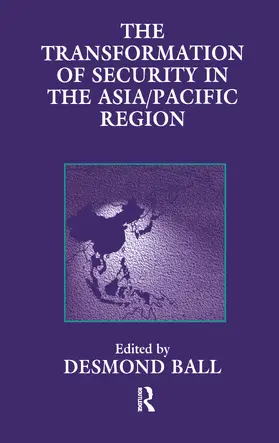 Ball |  The Transformation of Security in the Asia/Pacific Region | Buch |  Sack Fachmedien