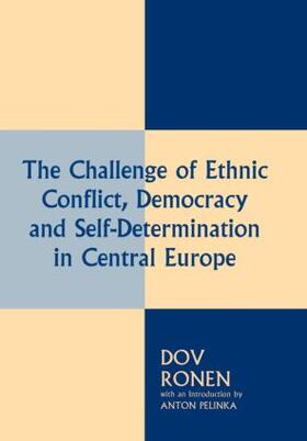 Pelinka / Ronen |  The Challenge of Ethnic Conflict, Democracy and Self-determination in Central Europe | Buch |  Sack Fachmedien