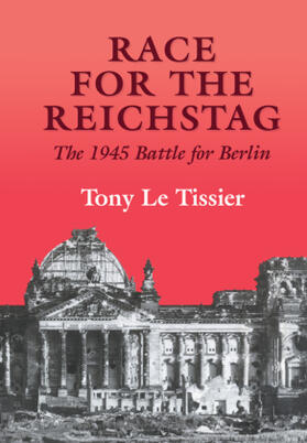 Le Tissier / Le Tissier MBE |  Race for the Reichstag | Buch |  Sack Fachmedien