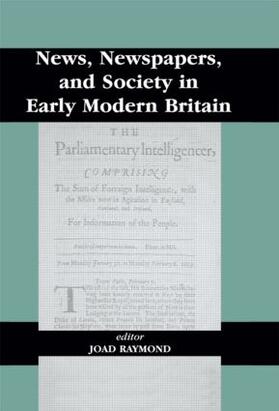 Raymond |  News, Newspapers and Society in Early Modern Britain | Buch |  Sack Fachmedien