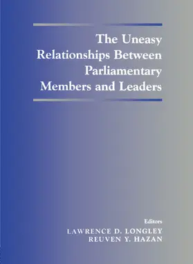 Hazan / Longley |  The Uneasy Relationships Between Parliamentary Members and Leaders | Buch |  Sack Fachmedien