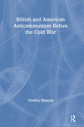  British and American Anti-communism Before the Cold War | Buch |  Sack Fachmedien