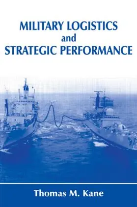 Kane |  Military Logistics and Strategic Performance | Buch |  Sack Fachmedien