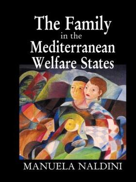 Naldini |  The Family in the Mediterranean Welfare States | Buch |  Sack Fachmedien