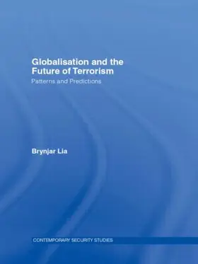 Lia |  Globalisation and the Future of Terrorism | Buch |  Sack Fachmedien