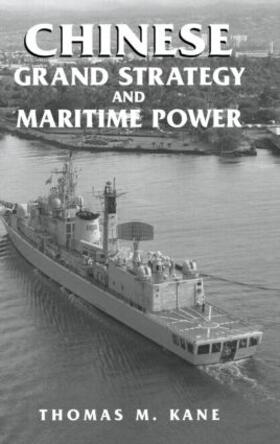 Kane | Chinese Grand Strategy and Maritime Power | Buch | 978-0-7146-5282-5 | sack.de