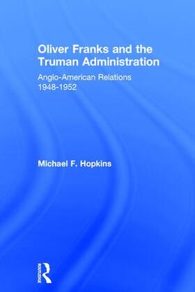 Hopkins |  Oliver Franks and the Truman Administration | Buch |  Sack Fachmedien
