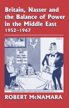 McNamara |  Britain, Nasser and the Balance of Power in the Middle East, 1952-1977 | Buch |  Sack Fachmedien