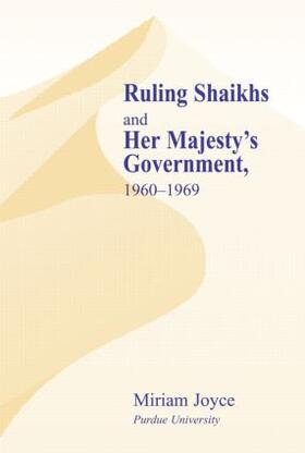 Joyce |  Ruling Shaikhs and Her Majesty's Government, 1960-1969 | Buch |  Sack Fachmedien