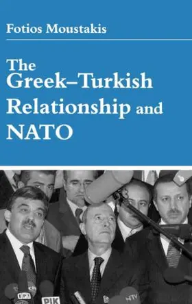 Moustakis |  The Greek-Turkish Relationship and NATO | Buch |  Sack Fachmedien