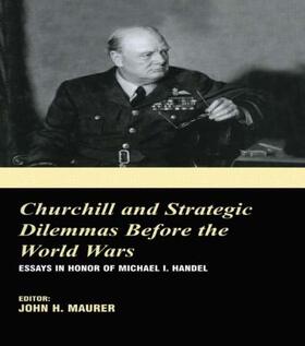 Maurer |  Churchill and the Strategic Dilemmas before the World Wars | Buch |  Sack Fachmedien