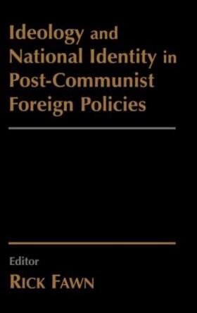 Fawn |  Ideology and National Identity in Post-communist Foreign Policy | Buch |  Sack Fachmedien