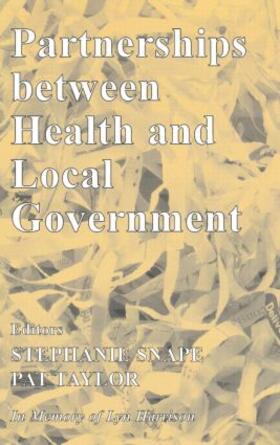 Snape / Taylor |  Partnerships Between Health and Local Government | Buch |  Sack Fachmedien