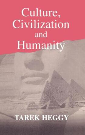 Heggy |  Culture, Civilization and Humanity | Buch |  Sack Fachmedien