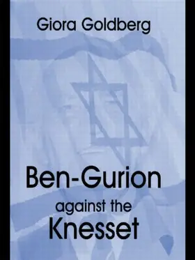 Goldberg |  Ben-Gurion Against the Knesset | Buch |  Sack Fachmedien