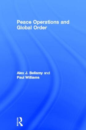Bellamy / Williams |  Peace Operations and Global Order | Buch |  Sack Fachmedien