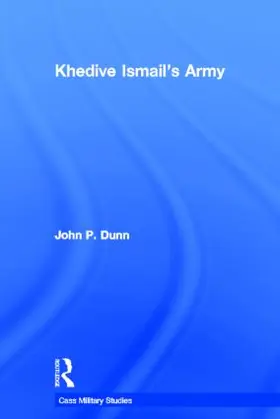 Dunn |  Khedive Ismail's Army | Buch |  Sack Fachmedien