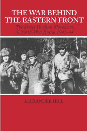 Hill |  The War Behind the Eastern Front | Buch |  Sack Fachmedien