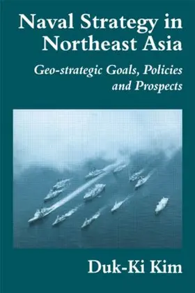 Kim |  Naval Strategy in Northeast Asia | Buch |  Sack Fachmedien