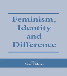 Hekman |  Feminism, Identity and Difference | Buch |  Sack Fachmedien