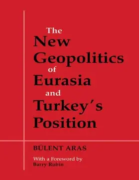 Aras |  The New Geopolitics of Eurasia and Turkey's Position | Buch |  Sack Fachmedien