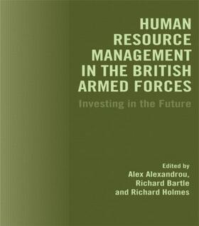 Alexandreou / Bartle / Holmes |  Human Resource Management in the British Armed Forces | Buch |  Sack Fachmedien