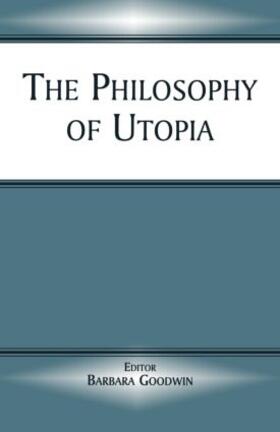 Goodwin |  The Philosophy of Utopia | Buch |  Sack Fachmedien