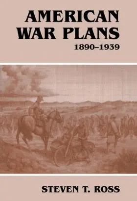 Ross |  American War Plans, 1890-1939 | Buch |  Sack Fachmedien